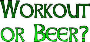 St. Patrick's Day Green Beer or Workout